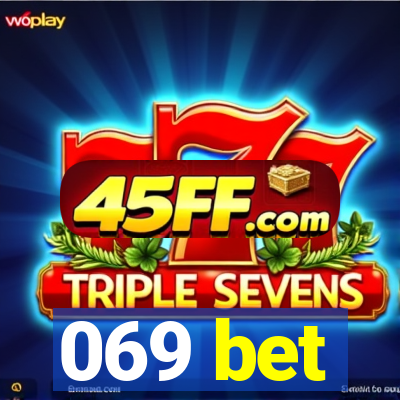 069 bet